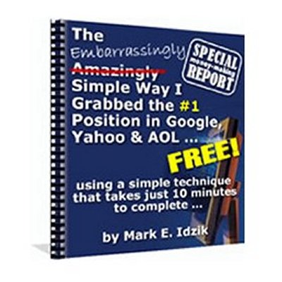 Product picture The Embarrassingly Simple Way I Grabbed the No1 Position in Google, Yahoo & AOL